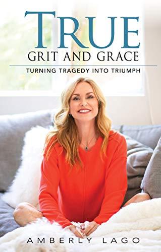 True Grit and Grace: Turning Tragedy into Triumph Cover