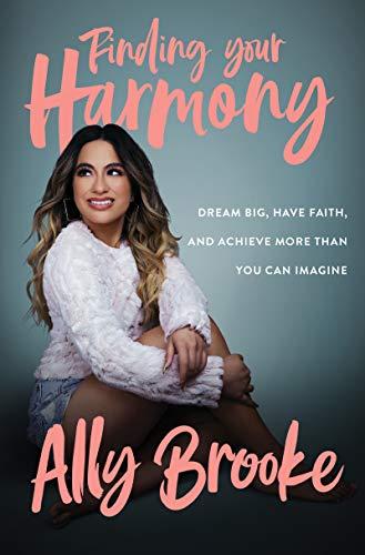 Finding Your Harmony: Dream Big, Have Faith, and Achieve More Than You Can Imagine Cover