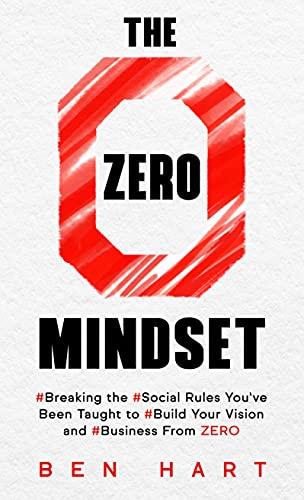 The Zero Mindset: Breaking the Social Rules You've Been Taught to Build Your Vision and Business from Zero Cover