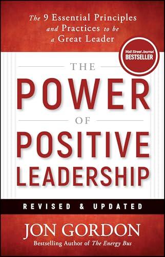 The Power of Positive Leadership, Revised & Updated: The 9 Essential Principles and Practices to Be a Great Leader (Jon Gordon) Cover