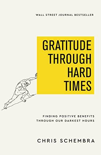 Gratitude Through Hard Times: Finding Positive Benefits Through Our Darkest Hours Cover