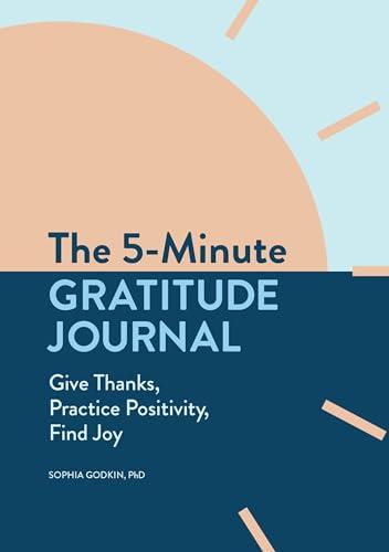 The 5-Minute Gratitude Journal: Give Thanks, Practice Positivity, Find Joy Cover