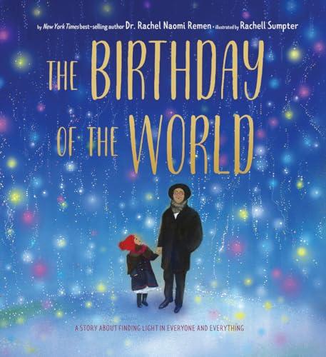 The Birthday of the World: A Story About Finding Light in Everyone and Everything Cover