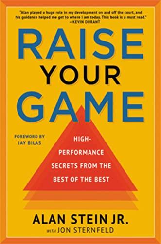 Raise Your Game: High-Performance Secrets from the Best of the Best Cover