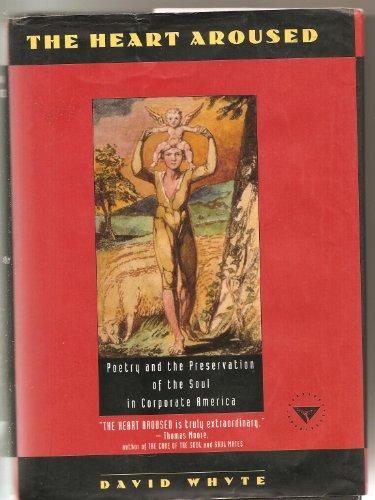 The Heart Aroused: Poetry and the Preservation of the Soul in Corporate America Cover