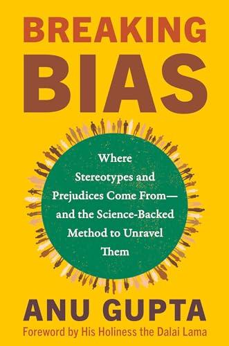 Breaking Bias: Where Stereotypes and Prejudices Come From--and the Science-Backed Method to Unravel Them Cover
