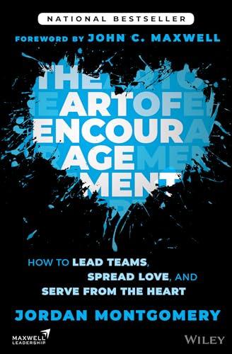 The Art of Encouragement: How to Lead Teams, Spread Love, and Serve from the Heart Cover