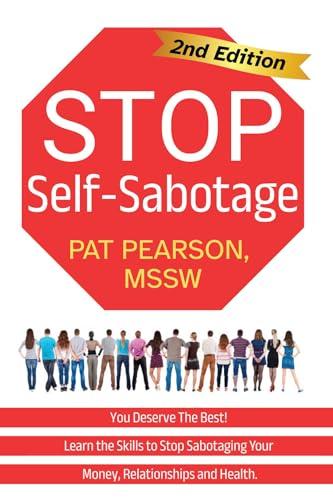 Stop Self-Sabotage: You Deserve the Best! Learn the Skills to Stop Sabotaging Your Money, Relationships and Health Cover