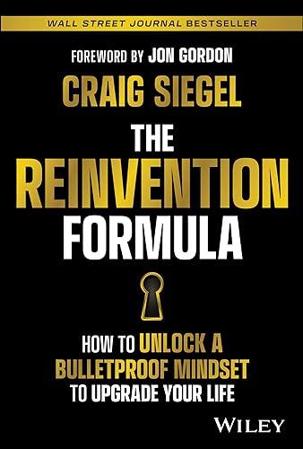 The Reinvention Formula: How to Unlock a Bulletproof Mindset to Upgrade Your Life Cover