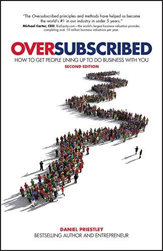 Oversubscribed: How To Get People Lining Up To Do Business With You Cover