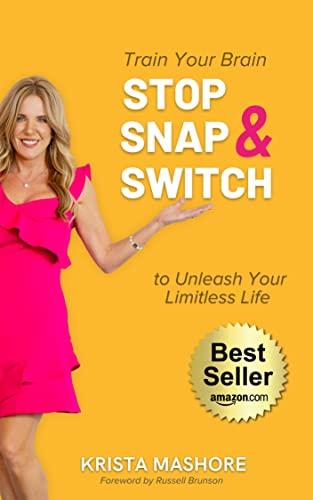 Stop, Snap & Switch: Train Your Brain to Unleash Your Limitless Life Cover