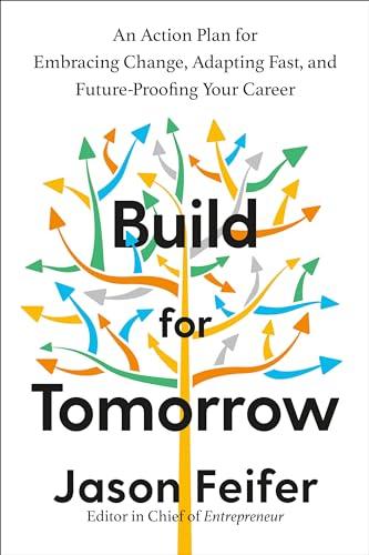 Build for Tomorrow: An Action Plan for Embracing Change, Adapting Fast, and Future-Proofing Your Career Cover