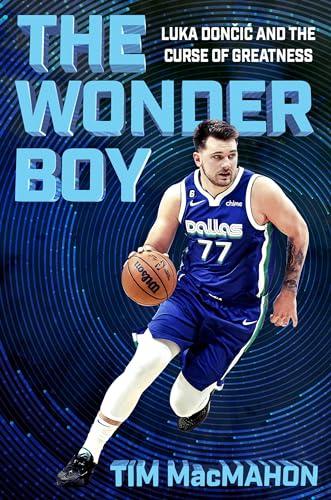 The Wonder Boy: Luka Doncic and the Curse of Greatness Cover