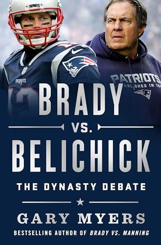 Brady vs. Belichick: The Dynasty Debate Cover