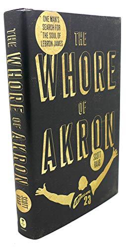 The Whore of Akron: One Man's Search for the Soul of LeBron James Cover