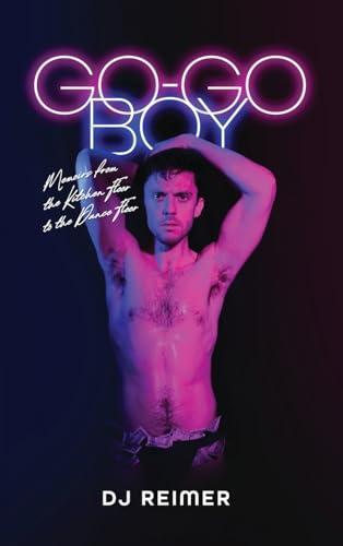 Go-Go Boy: Memoirs from the Kitchen Floor to the Dance Floor Cover