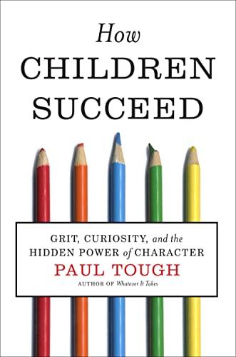 How Children Succeed: Grit, Curiosity, and the Hidden Power of Character Cover