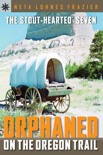 Sterling Point Books: The Stout-Hearted Seven: Orphaned on the Oregon Trail cover