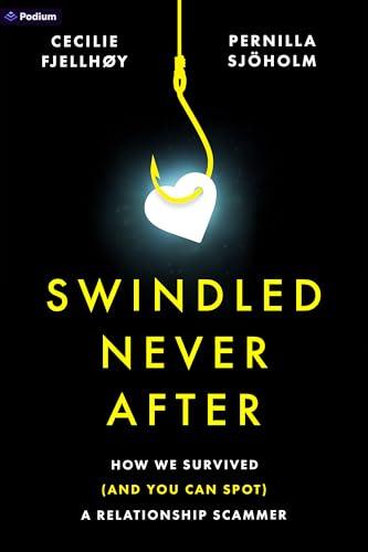 Swindled Never After: How We Survived (and You Can Spot) a Relationship Scammer Cover