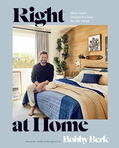 Right at Home: How Good Design Is Good for the Mind: An Interior Design Book Cover
