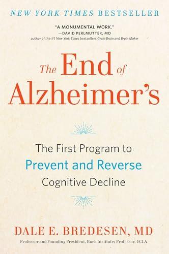 The End of Alzheimer's: The First Program to Prevent and Reverse Cognitive Decline Cover