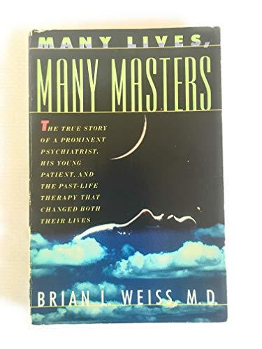 Many Lives, Many Masters: The True Story of a Prominent Psychiatrist, His Young Patient, and the Past Life Therapy That Changed Both Their Lives Cover