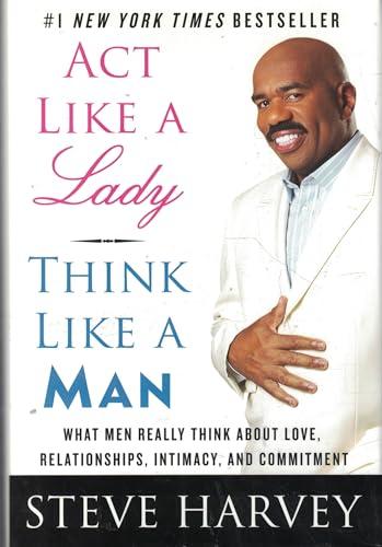 Act Like a Lady, Think Like a Man: What Men Really Think About Love, Relationships, Intimacy, and Commitment Cover