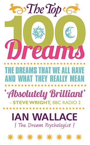 The Top 100 Dreams: The Dreams That We All Have and What They Really Mean Cover