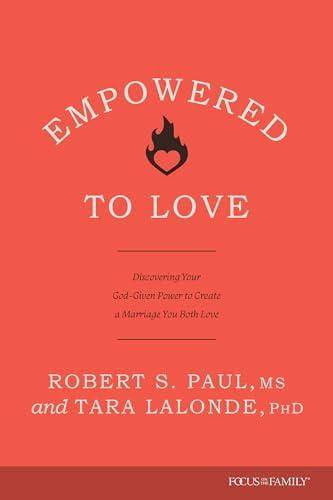 Empowered to Love: Discovering Your God-Given Power to Create a Marriage You Both Love Cover