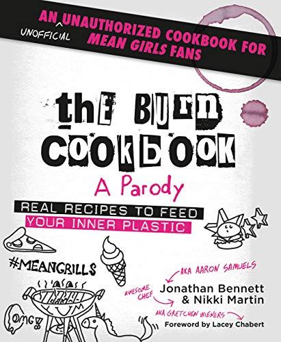 The Burn Cookbook: An Unofficial Unauthorized Cookbook for Mean Girls Fans Cover