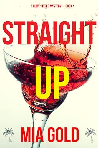 Straight Up (A Ruby Steele Cozy Mystery Book 4) Cover