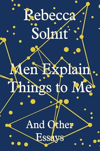 Men Explain Things to Me: And Other Essays Cover