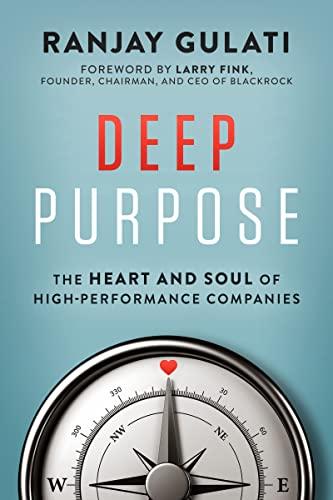 Deep Purpose: The Heart and Soul of High-Performance Companies Cover