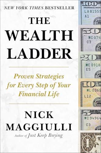 The Wealth Ladder: Proven Strategies for Every Step of Your Financial Life Cover
