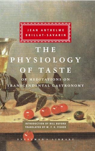 The Physiology of Taste: or Meditations on Transcendental Gastronomy (Everyman's Library) Cover