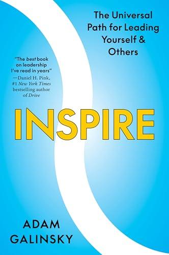 Inspire: The Universal Path for Leading Yourself and Others – The Science-Based Guide to Visionaries, Exemplars, and Mentors Who Transform Lives Cover