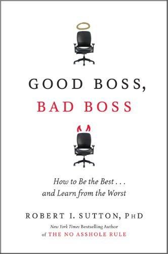 Good Boss, Bad Boss: How to Be the Best... and Learn from the Worst by Robert I. Sutton (2010-09-07) Cover