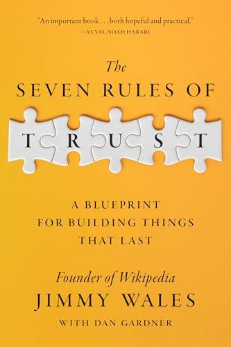 The Seven Rules of Trust: A Blueprint for Building Things That Last Cover