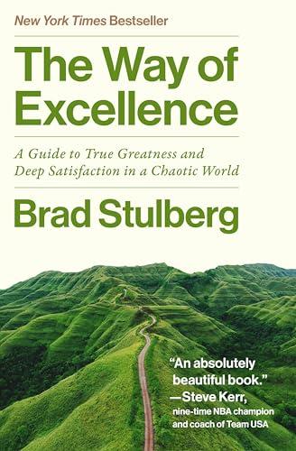 The Way of Excellence: A Guide to True Greatness and Deep Satisfaction in a Chaotic World Cover