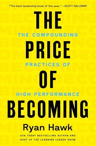 The Price of Becoming: The Compounding Practices of High Performance cover