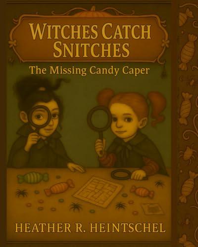 Witches Catch Snitches: The Missing Candy Caper Cover