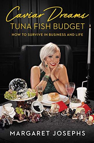 Caviar Dreams, Tuna Fish Budget: How to Survive in Business and Life (A Gift for Women and Reality TV Fans) Cover