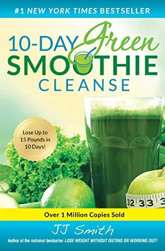 10-Day Green Smoothie Cleanse: Lose Up to 15 Pounds in 10 Days! Cover