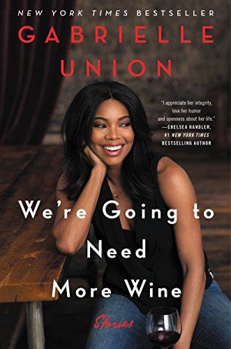 We're Going to Need More Wine: Stories That Are Funny, Complicated, and True Cover