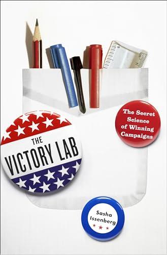 The Victory Lab: The Secret Science of Winning Campaigns Cover