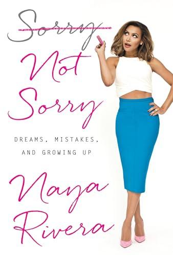 Sorry Not Sorry: Dreams, Mistakes, and Growing Up Cover