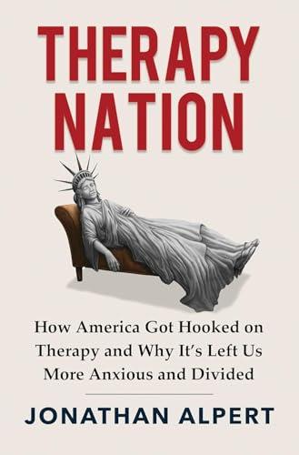 Therapy Nation: How America Got Hooked on Therapy and Why It's Left Us More Anxious and Divided Cover