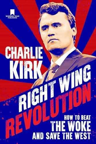Right Wing Revolution: How to Beat the Woke and Save the West Cover