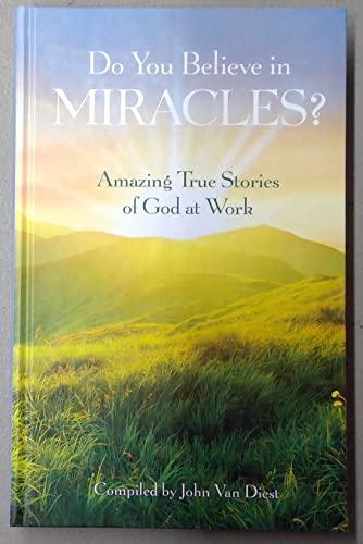 Do You Believe in Miracles? Amazing True Stories of God at Work - Guideposts Cover
