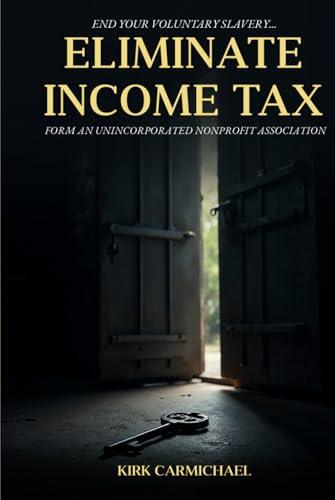 Eliminate Income Tax: Form an Unincorporated Nonprofit Association Cover
